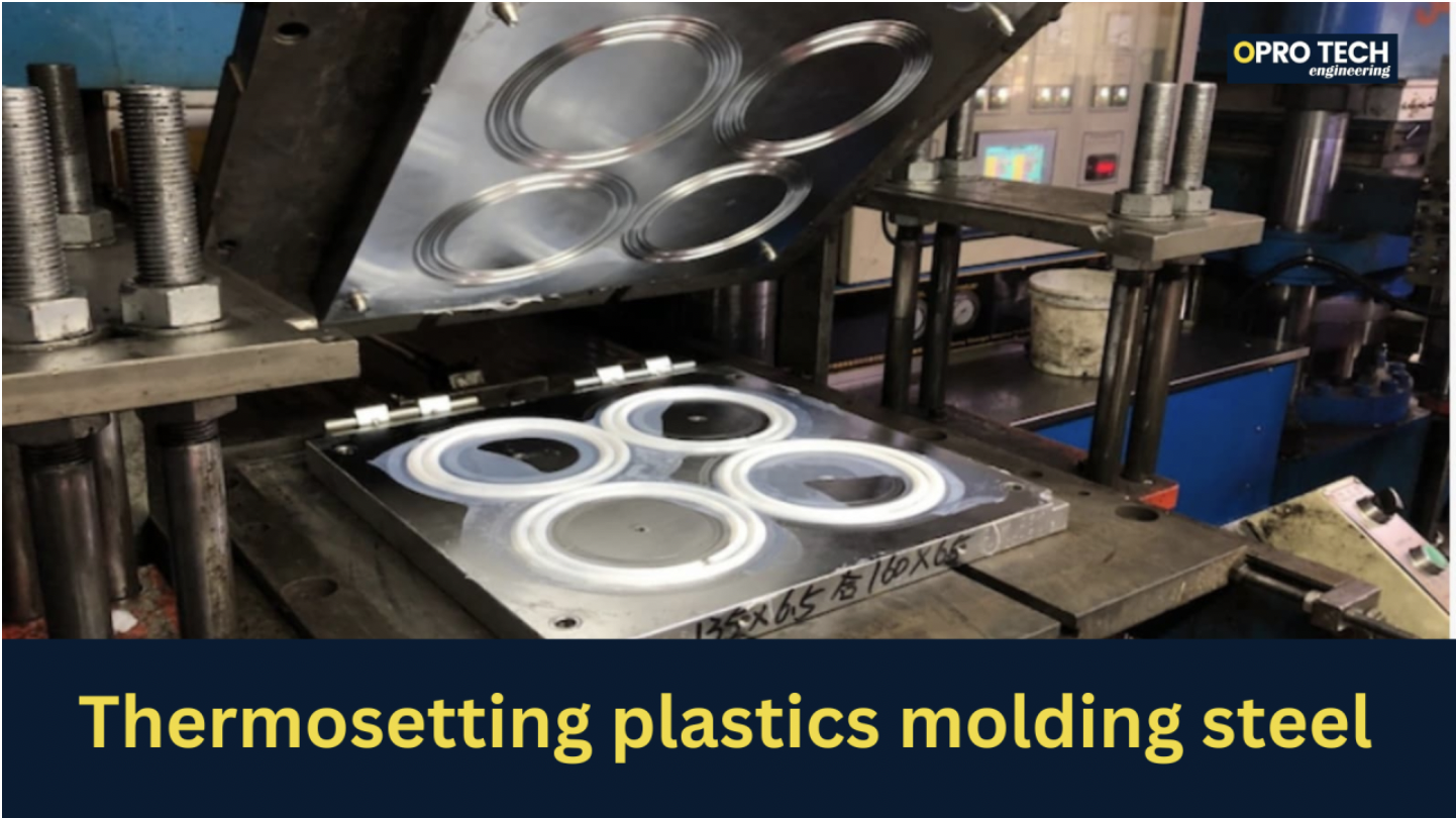 What kind of mold steel is better for thermosetting plastics molding?