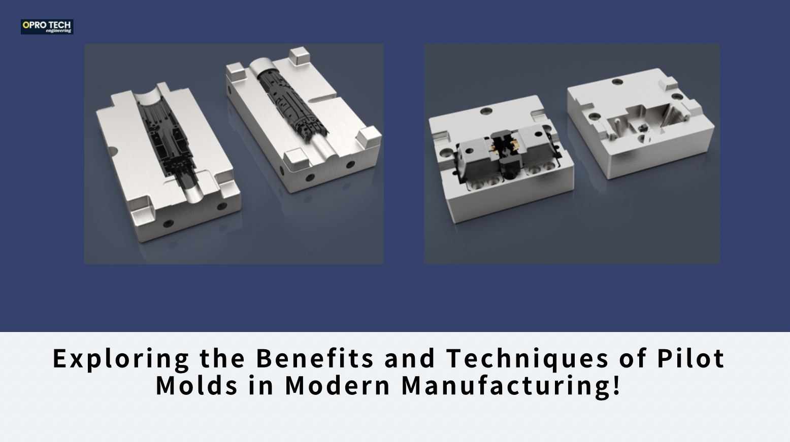 Exploring the Benefits and Techniques of Pilot Molds in Modern Manufacturing