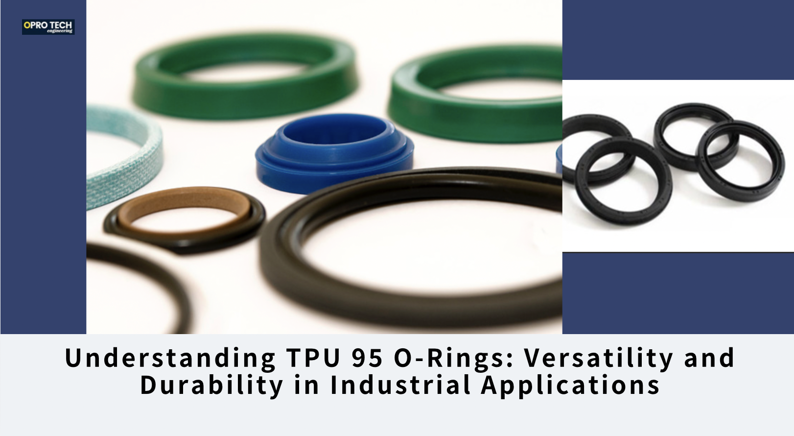 Understanding TPU 95 O-Rings Versatility and Durability in Industrial Applications