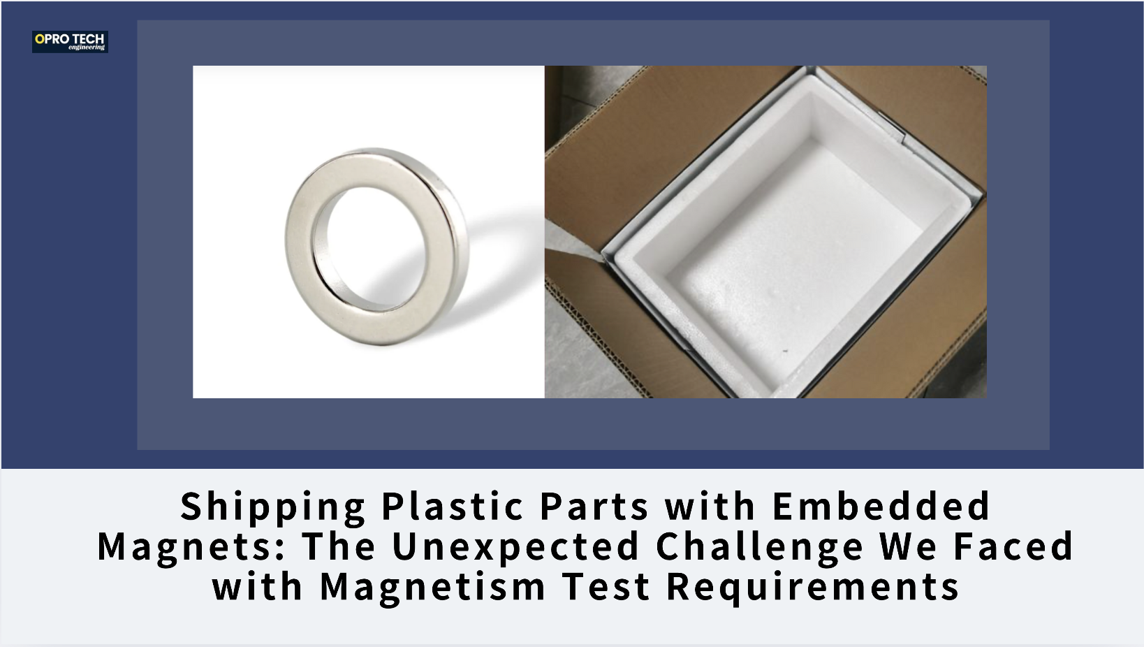 [Case Study] Shipping Plastic Parts with Embedded Magnets: The Unexpected Challenge We Faced with Magnetism Test Requirements                                                                                                                                                                                                                                                                                                                                                                                                                                         